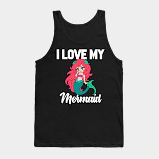 I Love My Mermaid Tank Top